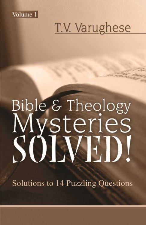 BIBLE & THEOLOGY MYSTERIES SOLVED! BIBLE & THEOLOGY MYSTERIES SOLVED!