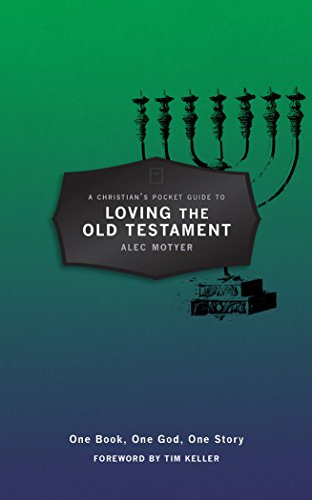 A Christian's Pocket Guide to Loving the Old Testament: One Book, One God, One Story A Christian's Pocket Guide to Loving the Old Testament: One Book, One God, One Story