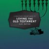 A Christian's Pocket Guide to Loving the Old Testament: One Book, One God, One Story A Christian's Pocket Guide to Loving the Old Testament: One Book, One God, One Story