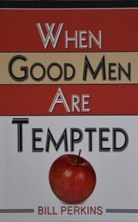 WHEN GOOD MEN ARE TEMPTED