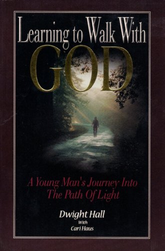 Learning to Walk with God: A Young Man's Journey into the Path of Light (Pre-owned, Unused)