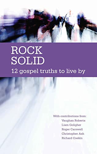 Rock Solid: 12 Gospel Truths to Live By Rock Solid: 12 Gospel Truths to Live By