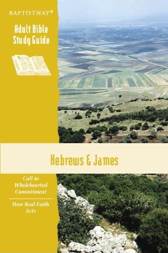 Hebrews & James Study Guide (Adult Bible Study Guide) Hebrews & James Study Guide (Adult Bible Study Guide)