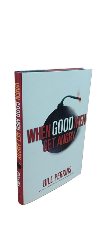 WHEN GOOD MEN GET ANGRY: THE SPIRITUAL ART OF MANAGING ANGER