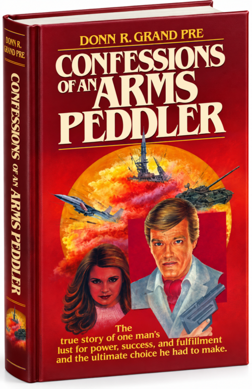 Confessions of an Arms Peddler Confessions of an Arms Peddler