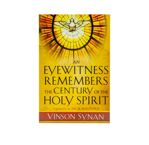 AN EYEWITNESS REMEMBERS THE CENTURY OF THE HOLY SPIRIT AN EYEWITNESS REMEMBERS THE CENTURY OF THE HOLY SPIRIT