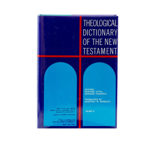 THEOLOGICAL DICTIONARY OF THE NEW TESTAMENT, VOLUME 9
