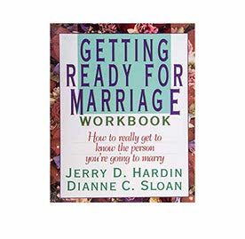 GETTING READY FOR MARRIAGE WORKBOOK : HOW TO REALLY GET TO KNOW THE PERSON YOU’RE GOING TO MARRY GETTING READY FOR MARRIAGE WORKBOOK : HOW TO REALLY GET TO KNOW THE PERSON YOU'RE GOING TO MARRY