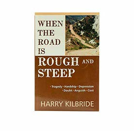 WHEN THE ROAD IS ROUGH AND STEEP
