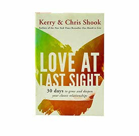 LOVE AT LAST SIGHT: THIRTY DAYS TO GROW AND DEEPEN YOUR CLOSEST RELATIONSHIPS LOVE AT LAST SIGHT: THIRTY DAYS TO GROW AND DEEPEN YOUR CLOSEST RELATIONSHIPS
