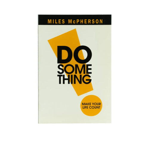 DO SOMETHING!: MAKE YOUR LIFE COUNT