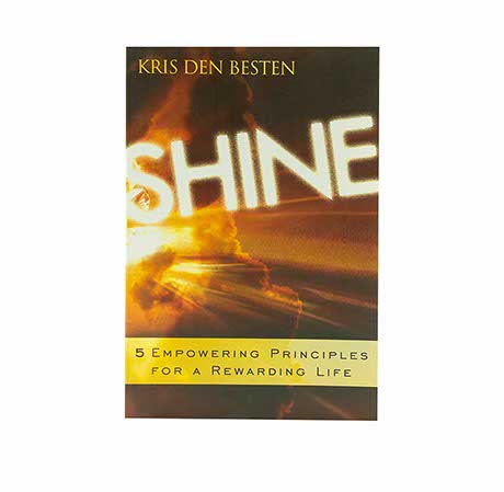SHINE: 5 EMPOWERING PRINCIPLES FOR A REWARDING LIFE