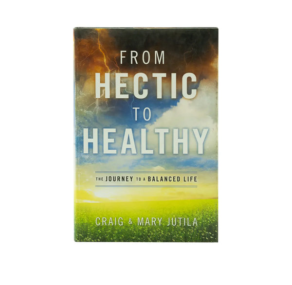 FROM HECTIC TO HEALTHY: THE JOURNEY TO A BALANCED LIFE