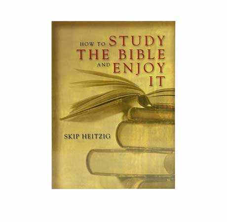 HOW TO STUDY THE BIBLE AND ENJOY IT
