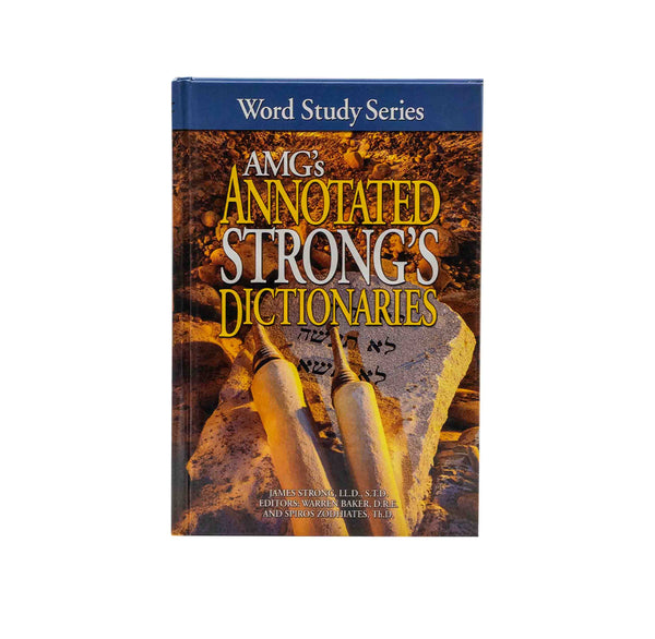 AMG’S ANNOTATED STRONG’S DICTIONARIES AMG'S ANNOTATED STRONG'S DICTIONARIES