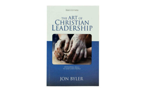 THE ART OF CHRISTIAN LEADERSHIP: DEVELOPING SKILL'S TO LEAD GOD'S PEOPLE