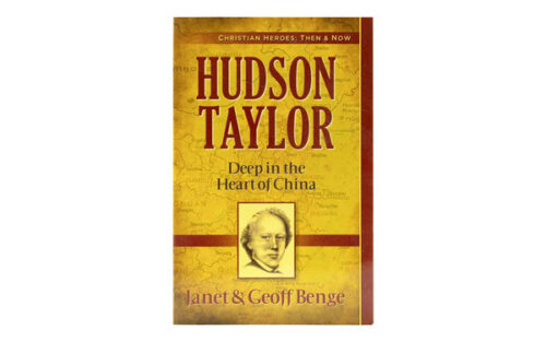HUDSON TAYLOR: DEEP IN THE HEART OF CHINA