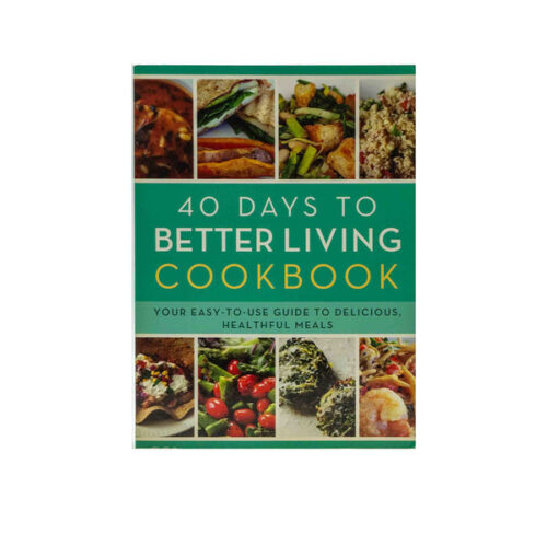 THE 40 DAYS TO BETTER LIVING COOKBOOK