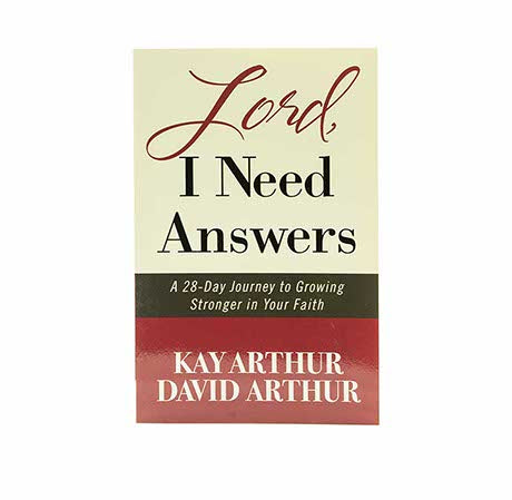 LORD, I NEED ANSWERS: A 28-DAY JOURNEY TO GROWING STRONGER IN YOUR FAITH