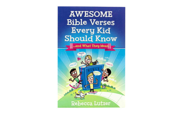 AWESOME BIBLE VERSES EVERY KID SHOULD KNOW …AND WHAT THEY MEAN AWESOME BIBLE VERSES EVERY KID SHOULD KNOW ...AND WHAT THEY MEAN