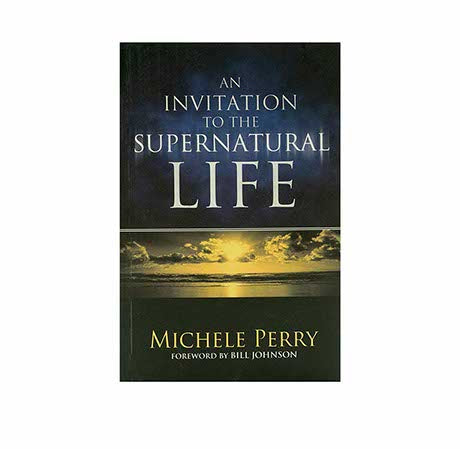 AN INVITATION TO THE SUPERNATURAL LIFE AN INVITATION TO THE SUPERNATURAL LIFE