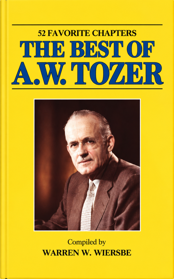 The Best of A.W. Tozer: 52 Favorite Chapters