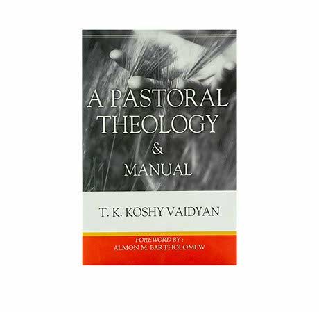 A Pastoral Theology and Manual A Pastoral Theology and Manual