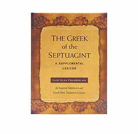 THE GREEK OF THE SEPTUAGINT: A SUPPLEMENTAL LEXICON THE GREEK OF THE SEPTUAGINT: A SUPPLEMENTAL LEXICON