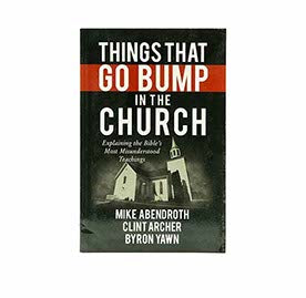 THINGS THAT GO BUMP IN THE CHURCH: EXPLAINING THE BIBLE’S MOST MISUNDERSTOOD TEACHINGS THINGS THAT GO BUMP IN THE CHURCH: EXPLAINING THE BIBLE'S MOST MISUNDERSTOOD TEACHINGS