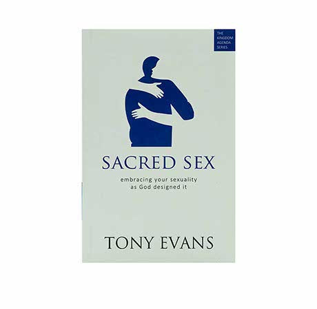 SACRED SEX: EMBRACING YOUR SEXUALITY AS GOD DESIGNED IT SACRED SEX: EMBRACING YOUR SEXUALITY AS GOD DESIGNED IT