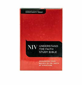 NIV UNDERSTAND THE FAITH STUDY BIBLE: GROUNDING YOUR BELIEFS IN THE TRUTH OF SCRIPTURE NIV UNDERSTAND THE FAITH STUDY BIBLE: GROUNDING YOUR BELIEFS IN THE TRUTH OF SCRIPTURE