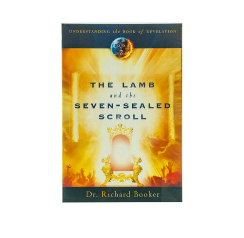 THE LAMB AND THE SEVEN-SEALED SCROLL (UNDERSTANDING THE BOOK OF REVELATION) THE LAMB AND THE SEVEN-SEALED SCROLL (UNDERSTANDING THE BOOK OF REVELATION)
