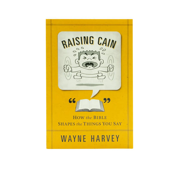 RAISING CAIN: HOW THE BIBLE SHAPES THE THINGS YOU SAY