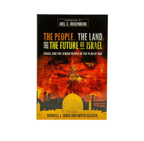 THE PEOPLE, THE LAND, AND THE FUTURE OF ISRAEL: ISRAEL AND THE JEWISH PEOPLE IN THE PLAN OF GOD THE PEOPLE, THE LAND, AND THE FUTURE OF ISRAEL: ISRAEL AND THE JEWISH PEOPLE IN THE PLAN OF GOD
