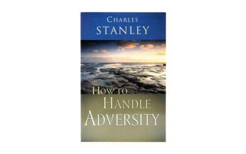 HOW TO HANDLE ADVERSITY