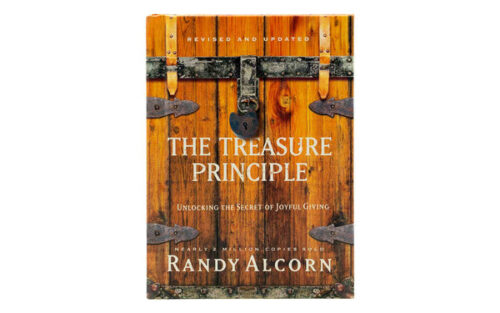 THE TREASURE PRINCIPLE: UNLOCKING THE SECRET OF JOYFUL GIVING THE TREASURE PRINCIPLE: UNLOCKING THE SECRET OF JOYFUL GIVING