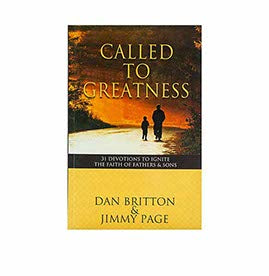 CALLED TO GREATNESS: 31 DEVOTIONS TO IGNITE THE FAITH OF FATHERS AND SONS