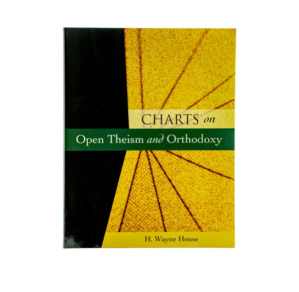 CHARTS ON OPEN THEISM AND ORTHODOXY CHARTS ON OPEN THEISM AND ORTHODOXY