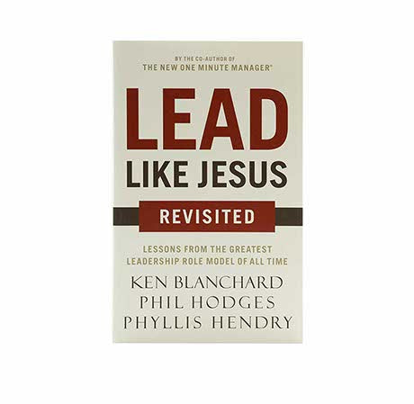 LEAD LIKE JESUS REVISITED LEAD LIKE JESUS REVISITED