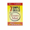 7 Simple Skills for Every Man: Success in Relationships, Work, and Your Walk with God 7 Simple Skills for Every Man: Success in Relationships, Work, and Your Walk with God