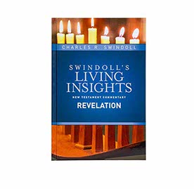 SWINDOLL’S LIVING INSIGHTS NEW TESTAMENT COMMENTARY: INSIGHTS ON REVELATION SWINDOLL'S LIVING INSIGHTS NEW TESTAMENT COMMENTARY: INSIGHTS ON REVELATION