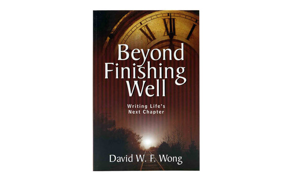 BEYOND FINISHING WELL: WRITING LIFE'S NEXT CHAPTER