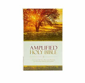 AMPLIFIED HOLY BIBLE, PAPERBACK: CAPTURES THE FULL MEANING BEHIND THE ORIGINAL GREEK AND HEBREW AMPLIFIED HOLY BIBLE, PAPERBACK: CAPTURES THE FULL MEANING BEHIND THE ORIGINAL GREEK AND HEBREW