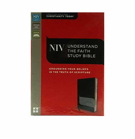 NIV UNDERSTAND THE FAITH STUDY BIBLE: GROUNDING YOUR BELIEFS IN THE TRUTH OF SCRIPTURE NIV UNDERSTAND THE FAITH STUDY BIBLE: GROUNDING YOUR BELIEFS IN THE TRUTH OF SCRIPTURE