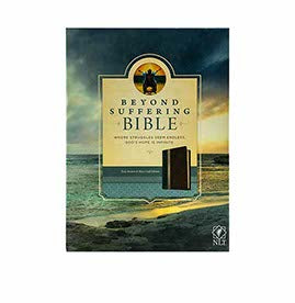 NLT BEYOND SUFFERING BIBLE NLT BEYOND SUFFERING BIBLE