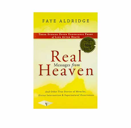 REAL MESSAGES FROM HEAVEN: AND OTHER TRUE STORIES OF MIRACLES, DIVINE INTERVENTION AND SUPERNATURAL OCCURRENCES
