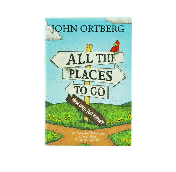 ALL THE PLACES TO GO . . . HOW WILL YOU KNOW?: GOD HAS PLACED BEFORE YOU AN OPEN DOOR. WHAT WILL YOU DO?
