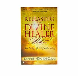 RELEASING THE DIVINE HEALER WITHIN: THE BIOLOGY OF BELIEF AND HEALING RELEASING THE DIVINE HEALER WITHIN: THE BIOLOGY OF BELIEF AND HEALING
