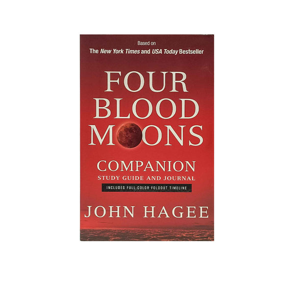 FOUR BLOOD MOONS COMPANION STUDY GUIDE AND JOURNAL: CHARTING THE COURSE OF CHANGE FOUR BLOOD MOONS COMPANION STUDY GUIDE AND JOURNAL: CHARTING THE COURSE OF CHANGE
