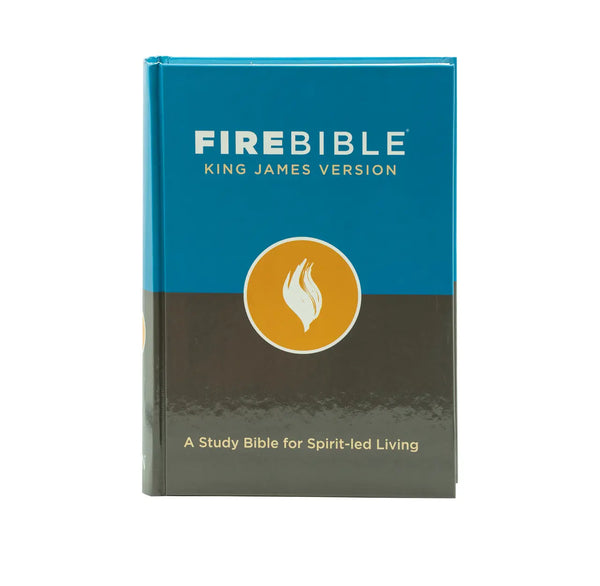 KJV FIRE BIBLE: A STUDY BIBLE FOR SPIRIT-LED LIVING KJV FIRE BIBLE: A STUDY BIBLE FOR SPIRIT-LED LIVING